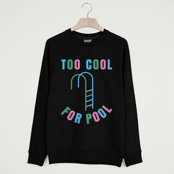 Too Cool For Pool Slogan Sweatshirt, 4 of 4