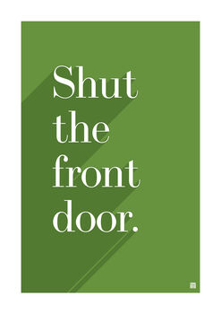 Shut The Front Door Print, 6 of 6
