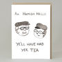 'Ye'll Have Had Yer Tea' Card, thumbnail 1 of 2