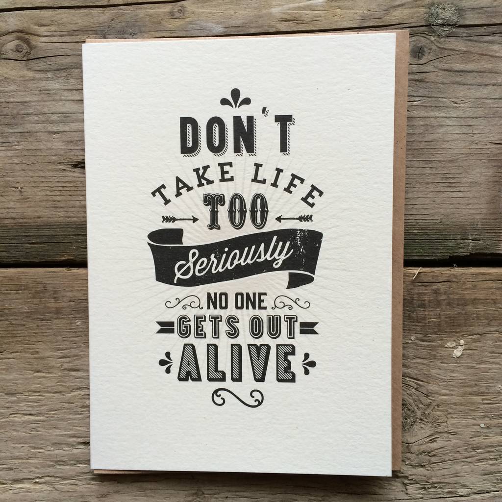 Don t Take Life Too Seriously Birthday Card By Velvet Olive 