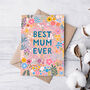 Floral Mother's Day Card Best Mum Ever, thumbnail 3 of 3