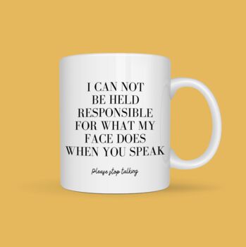 I Can Not Be Held Responsible Mug, 5 of 7