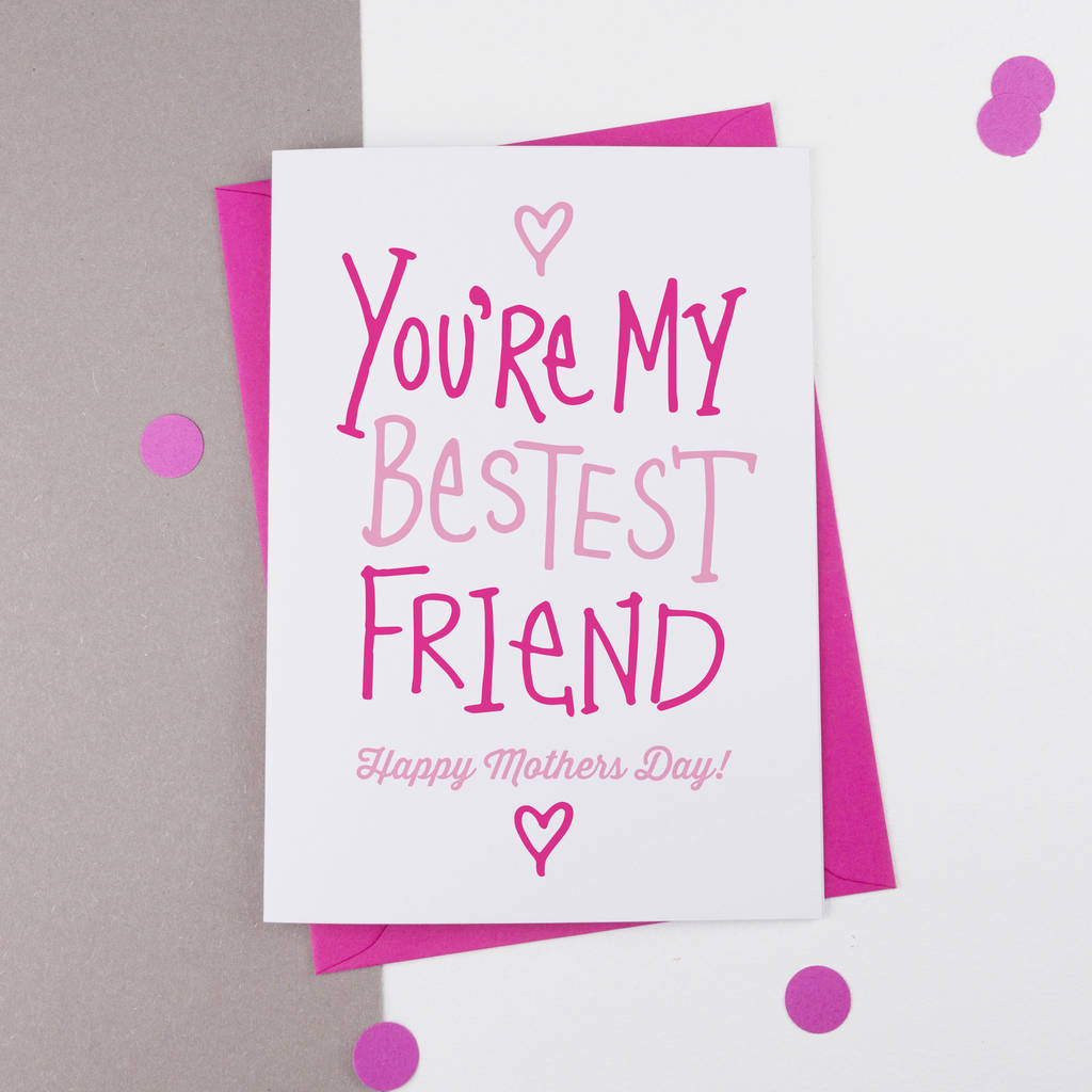 bestest-friend-mother-s-day-card-by-a-is-for-alphabet