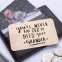 Never Too Old To Need Your Grandad/Grandpa Wallet Card, thumbnail 3 of 11