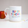 Super Teacher Personalised Mug, thumbnail 2 of 5