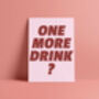'One More Drink?' Print, thumbnail 10 of 12