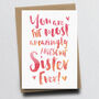 'The Most Amazingly Awesome Sister' Greeting Card, thumbnail 2 of 2