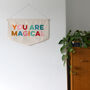 You Are Magical Wall Banner, thumbnail 1 of 2