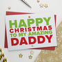 Christmas Card For Amazing Daddy, thumbnail 1 of 3