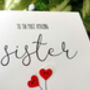 Personalised Birthday Card For Special Sister, Handmade Card For Her, thumbnail 3 of 3