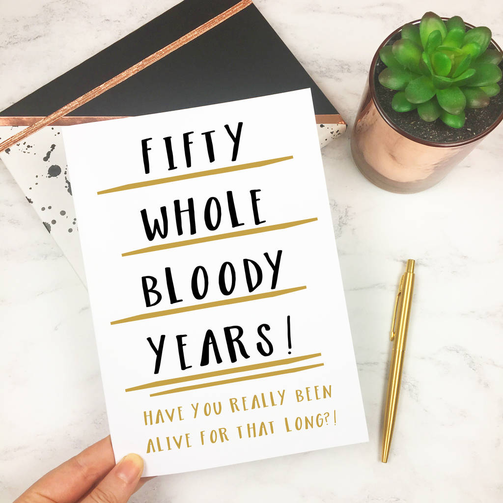 Funny 50th Birthday Card 'fifty Whole Years' By The New ...