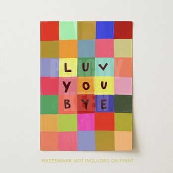 Love You Bye Art Print, 2 of 2