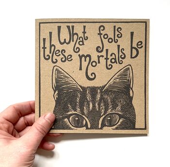 Cat Shakespeare Card. What Fools These Mortals Be, 2 of 2