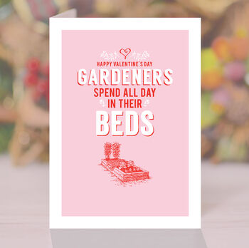 Gardeners Spend All Day In Their Beds, Valentine's Card, 3 of 3