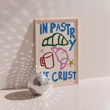 In Pastry We Crust Kitchen Print, 3 of 4