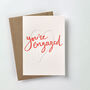 'You’re Engaged' Letterpress Card, thumbnail 3 of 3
