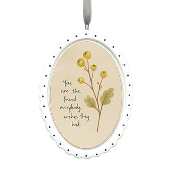 Friendship Oval Hanging Porcelain Decoration You Are The Friend, 2 of 3
