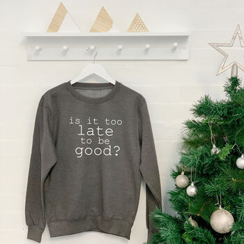 Is It Too Late To Be Good? Christmas Sweatshirt, 5 of 6
