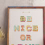 Be Nice Or Leave Print, thumbnail 3 of 3