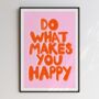 Do What Makes You Happy Positive Quote Print, thumbnail 2 of 6