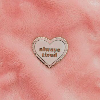 Always Tired Enamel Pin Badge, 3 of 7