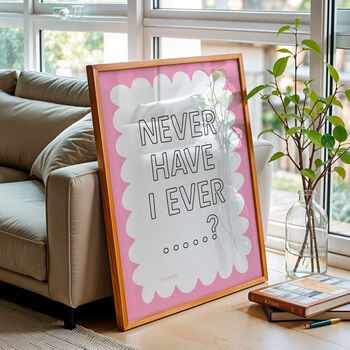 Never Have I Ever…? Print, 4 of 8