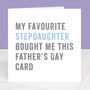 From Your Favourite Stepdaughter Father's Day Card, thumbnail 2 of 4