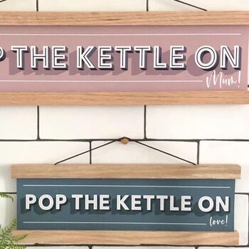 Personalised 'Pop The Kettle On' Kitchen Sign, 5 of 8