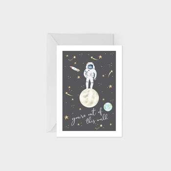 You're Out Of This World Greetings Card, 2 of 2