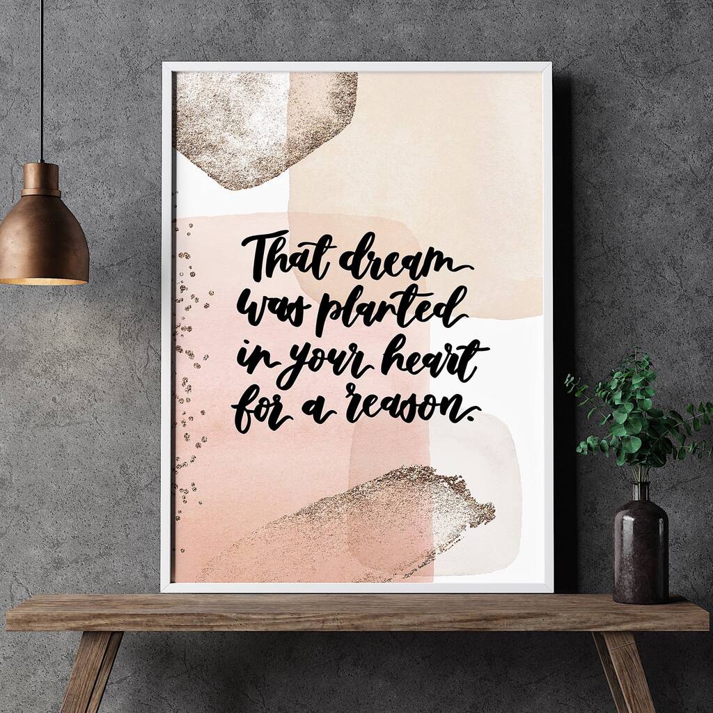 That Dream Was Planted In Your Heart For A Reason Print, 1 of 6