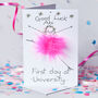 Handmade Personalised Fluffy 3D First Day/Week At University Card, thumbnail 1 of 2