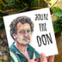 You’re The Don Funny Monty Don Inspired Card, thumbnail 1 of 4