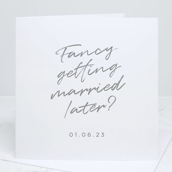Fancy Getting Married Later Personalised Card, 2 of 4