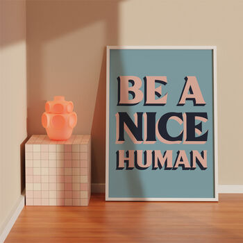 Be A Nice Human Print, 5 of 5