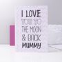'I Love You To The Moon And Back Mummy' Card, thumbnail 7 of 7