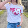 Dog Mum Club Organic Cotton T Shirt, thumbnail 6 of 9