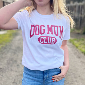 Dog Mum Club Organic Cotton T Shirt, 6 of 9