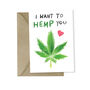 'I Want To Hemp You' Valentines Day Card, thumbnail 2 of 2