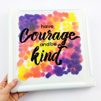 'Have Courage And Be Kind' Modern Cross Stitch Kit, 3 of 4