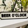 Beer O'clock Wooden Roadsign Funny Alcohol Birthday, thumbnail 2 of 2