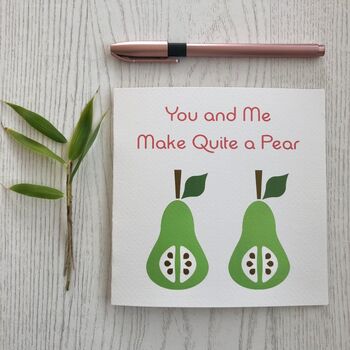 You And Me Make Quite A Pear Anniversary/Valentine Card, 2 of 2