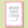 Never Have I Ever…? Print, thumbnail 7 of 8