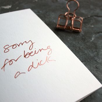 'Sorry For Being A Dick' Rose Gold Foil Card, 6 of 6
