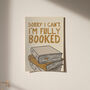 I'm Fully Booked Funny Book Print, thumbnail 10 of 12