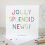 'Jolly Splendid News!' Congratulations Well Done Card, thumbnail 2 of 4