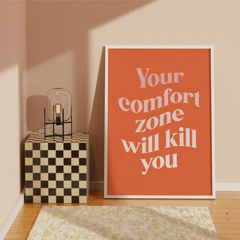 Your Comfort Zone Will Kill You Print, 6 of 6