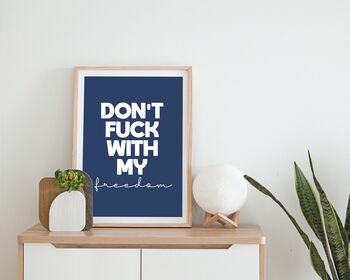 Don't Fuck With My Freedom Navy Print, 3 of 5