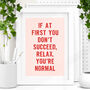 'If At First You Don't Succeed Relax You're Normal', thumbnail 1 of 2