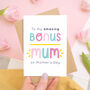 Bonus Mum Mother's Day Card, thumbnail 1 of 7