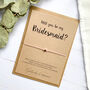 Will You Be My Bridesmaid Wish Bracelet, thumbnail 3 of 6